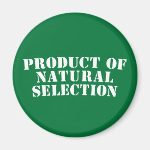 Product Of Natural Selection Magnet