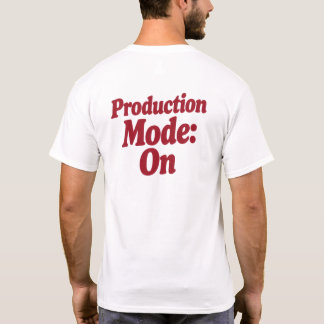 Production Mode: On T-Shirt