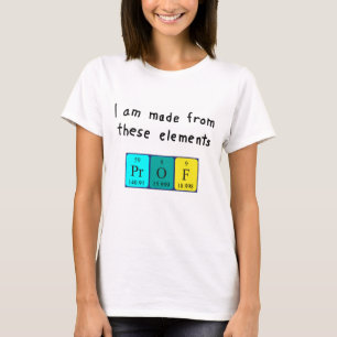 Prof periodic table name shirt