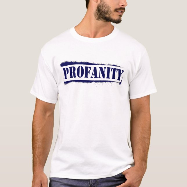 Profanity I Earned It T-Shirt (Front)