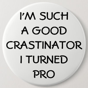Profesional Procrastinator? 6 Cm Round Badge