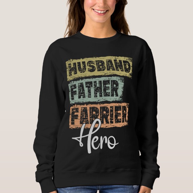 Profession dad hero father Farrier Sweatshirt (Front)