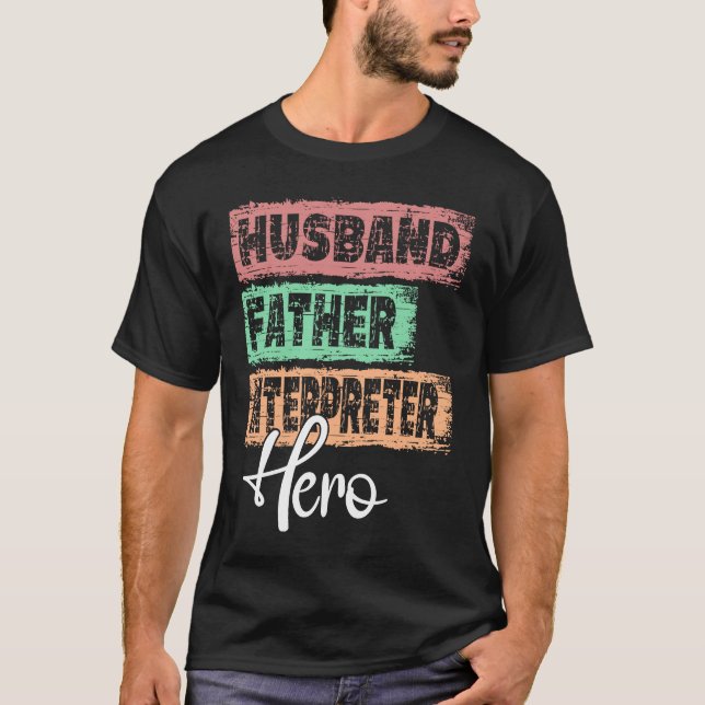 Profession dad hero father Interpreter T-Shirt (Front)