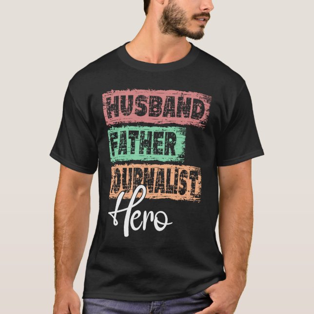 Profession dad hero father Journalist T-Shirt (Front)