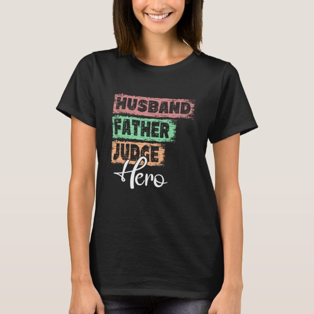 Profession dad hero father Judge  1 T-Shirt (Front)