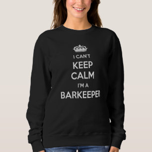 Profession - I Can't Keep Calm I'm A Barkeeper Pre Sweatshirt