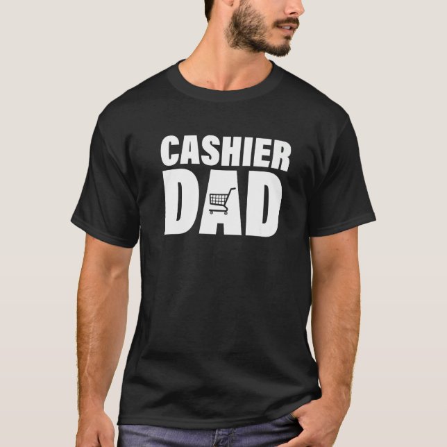 Profession Job For Men Cashier Dad T-Shirt (Front)