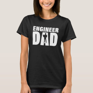 Profession Job For Men   Engineer Dad T-Shirt