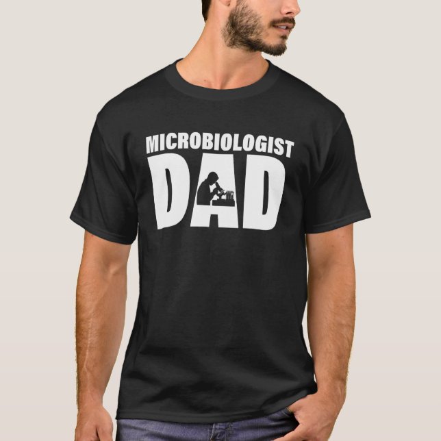 Profession Job For Men   Microbiologist Dad T-Shirt (Front)