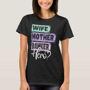 Profession mom hero mother Banker  1 T-Shirt