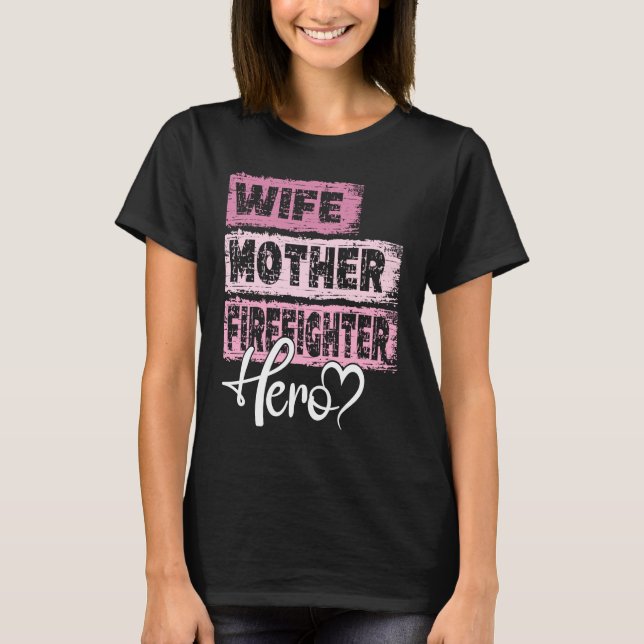Profession mom hero mother Firefighter  1 T-Shirt (Front)