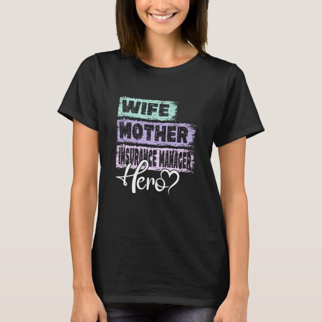 Profession mom hero mother Insurance manager  1 T-Shirt (Front)