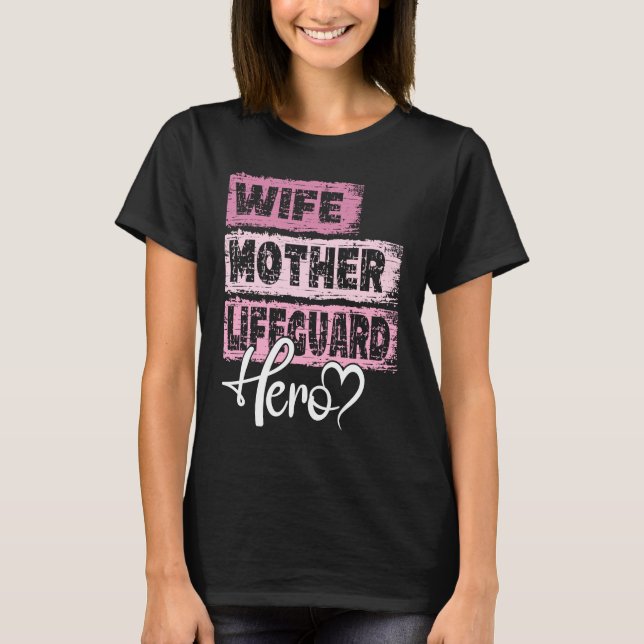 Profession mom hero mother Lifeguard T-Shirt (Front)