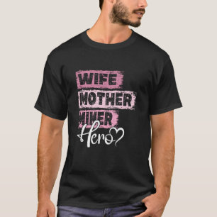Profession mum hero mother Miner 1 T-Shirt