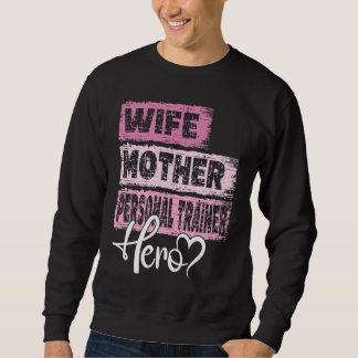 Profession mum hero mother Personal Trainer 1 Sweatshirt
