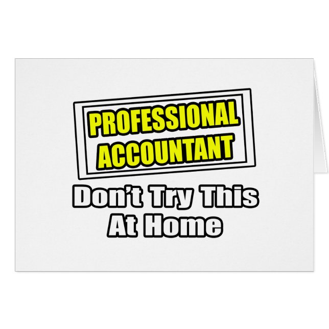 Professional Accountant...Don't Try This At Home (Front Horizontal)