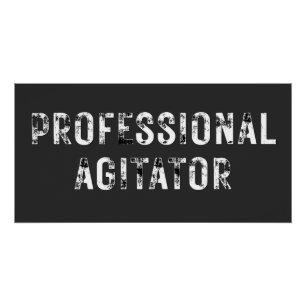 PROFESSIONAL AGITATOR POSTER