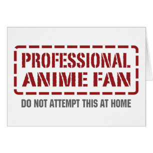 Professional Anime Fan