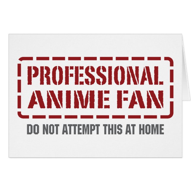 Professional Anime Fan (Front Horizontal)