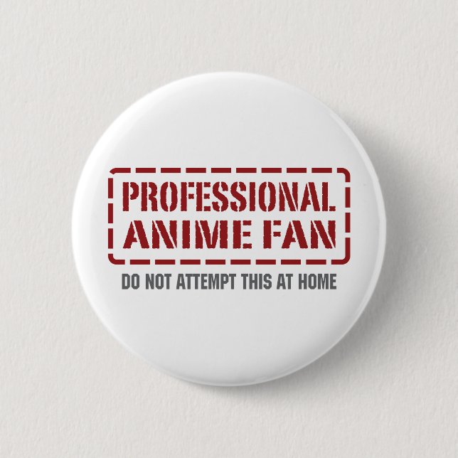 Professional Anime Fan 6 Cm Round Badge (Front)