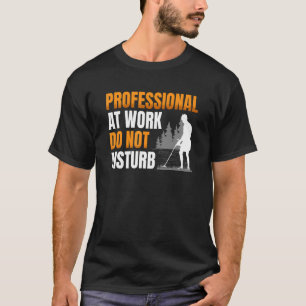 Professional at work do not disturb for a Metal de T-Shirt