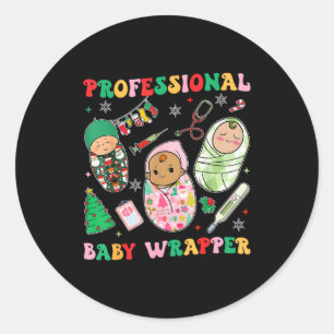 Professional Baby Wrappers Nicu Mother Baby Nurse  Classic Round Sticker