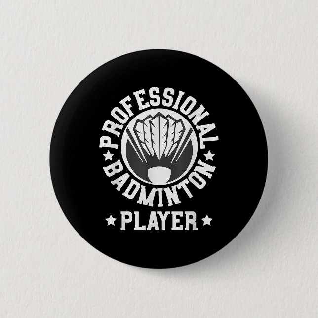 Professional Badminton Player Shuttle Gift Tee  6 Cm Round Badge (Front)