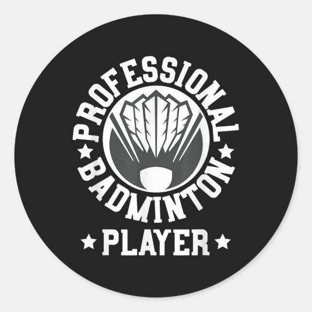 Professional Badminton Player Shuttle Gift Tee  Classic Round Sticker (Front)