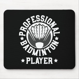 Professional Badminton Player Shuttle Gift Tee Mouse Mat