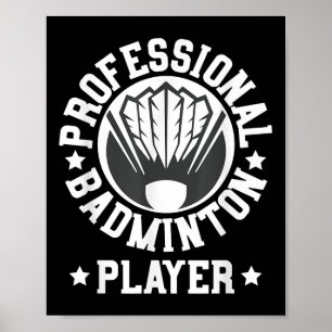 Professional Badminton Player Shuttle Gift Tee Poster