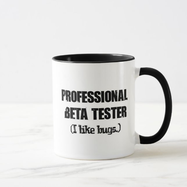 professional beta tester (like bugs) mug (Right)