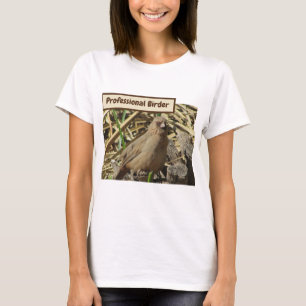 Professional Birder Small Brown Towhee Photo Bird T-Shirt