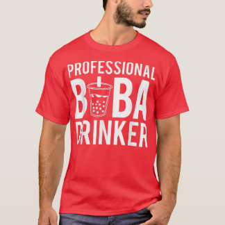 Professional Boba Drinker Bubble Tea 1570 T-Shirt