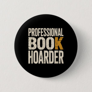 Professional Book Hoarder Funny Reading Bookworm 6 Cm Round Badge