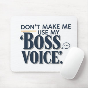Professional Boss Voice Typography Quote Mouse Mat