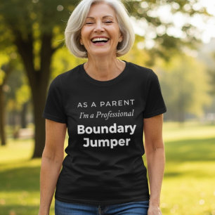 Professional Boundary Jumper Funny Parent T-Shirt