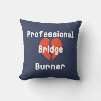 Professional Bridge Burner Funny Corporate Humour Cushion