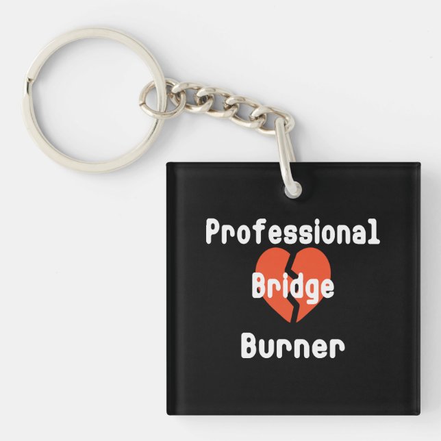Professional Bridge Burner Funny Corporate Humour Key Ring (Front)