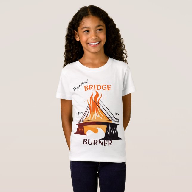 Professional Bridge Burner T-Shirt (Front Full)