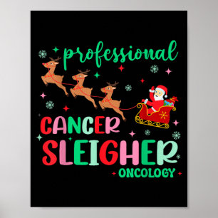 Professional Cancer Sleigher Oncology Nurse Christ Poster