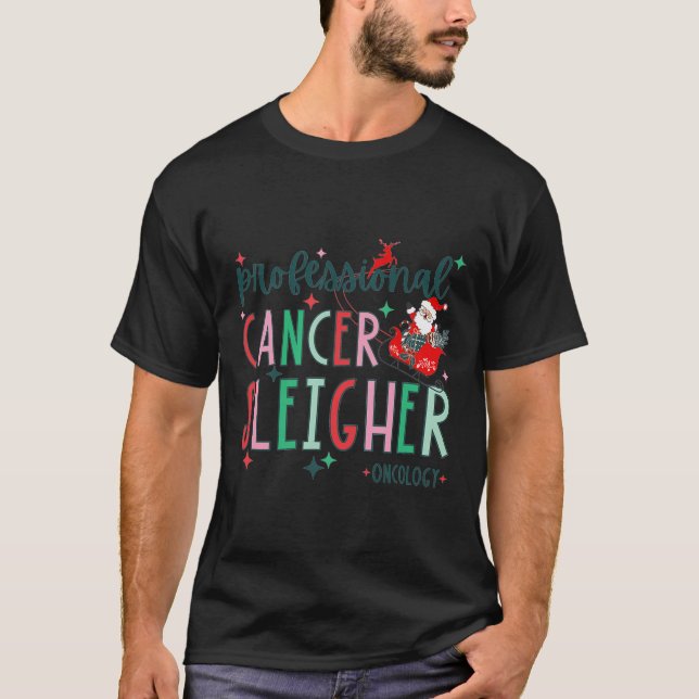 Professional Cancer Sleigher Oncology Nurse Christ T-Shirt (Front)