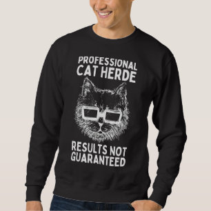 Professional Cat Herder For Cat Mum & Dad Funny C Sweatshirt