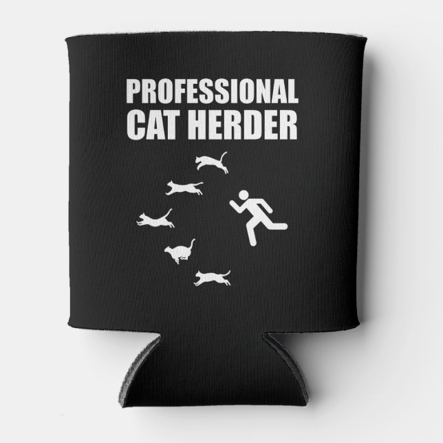 Professional Cat Herder Funny Herding Cats Can Cooler (Front)