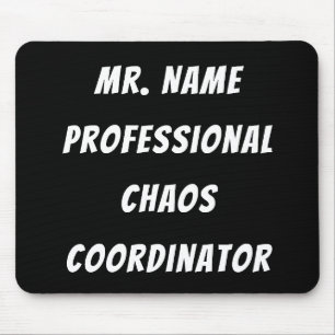 Professional Chaos Coordinator w/ Name Mouse Mat