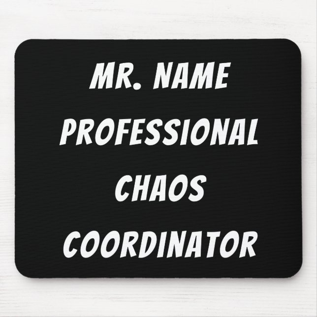 Professional Chaos Coordinator w/ Name Mouse Mat (Front)