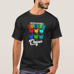 Professional Chicken Chaser chicken T-Shirt