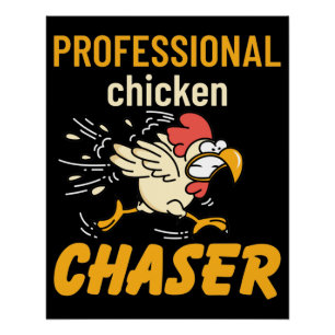 Professional Chicken Chaser Poster