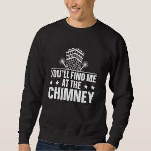 Professional Chimney Cleaning Quote for a Chimney Sweatshirt