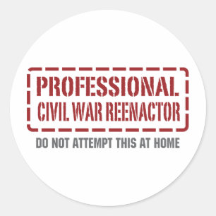 Professional Civil War Reenactor Classic Round Sticker