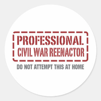 Professional Civil War Reenactor Classic Round Sticker